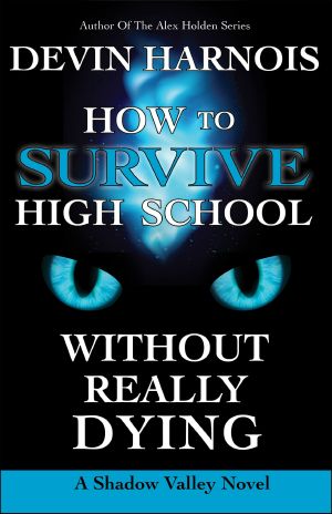 [Shadow Valley 03] • How to Survive High School Without Really Dying